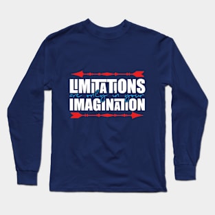 Limitations are only in your imagination Long Sleeve T-Shirt